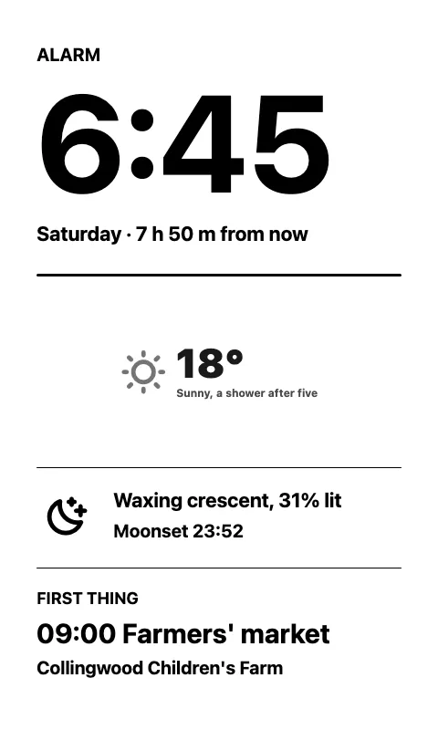 Bedside: Tomorrow's alarm set large, the weather, the moon and the first thing on the calendar.